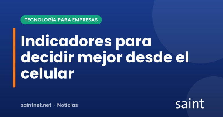 Indicadores para decidir mejor desde el celular